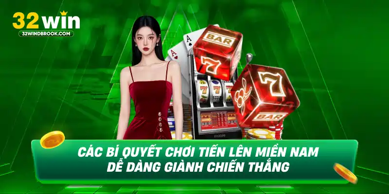Các bí quyết chơi tiến lên miền nam để giành chiến thắng