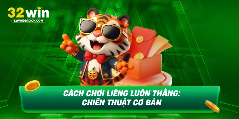 Cách chơi liêng luôn thắng chiến thuật cơ bản