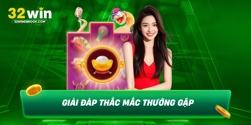 Giải đáp thắc mắc thường gặp 